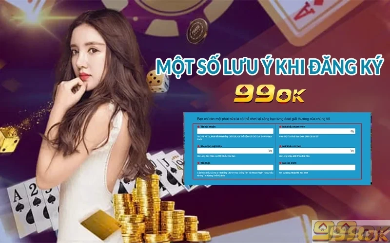 Một số lưu ý khi đăng ký 99OK
