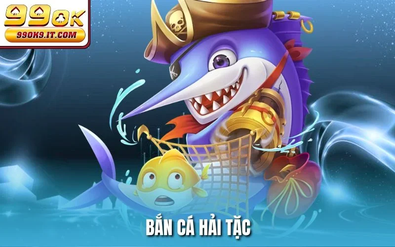 Bắn Cá Hải Tặc