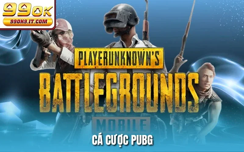 Cá Cược PUBG Tại 99OK